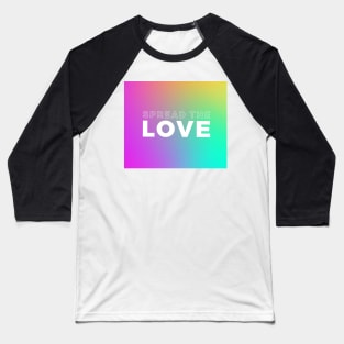 Spread love Baseball T-Shirt